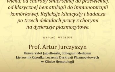 Wykład – Szpiczak plazmocytowy jako model medycyny XXI wieku